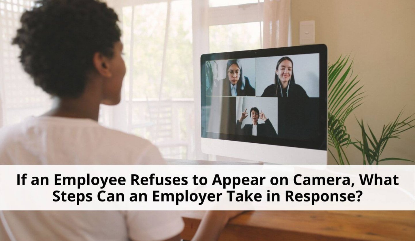 Employee Refuses to Appear on Camera