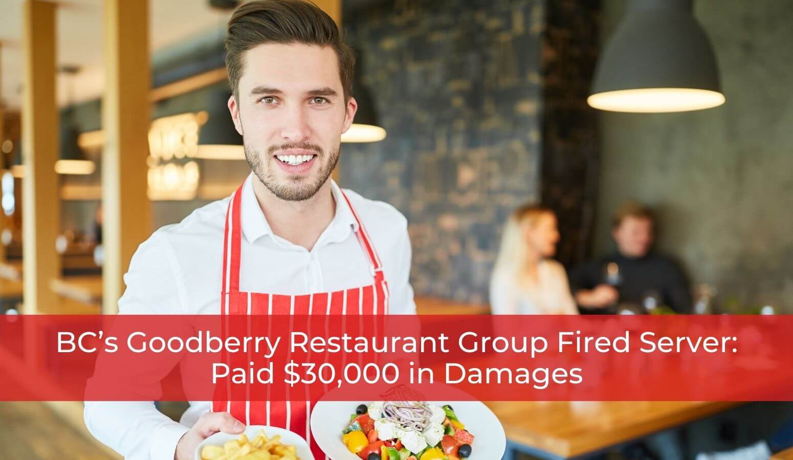 BC’s Goodberry Restaurant Group Fired Server - Oct 19 - Whitten & Lublin Employment Lawyers - Toronto Employment Lawyers - Human Rights