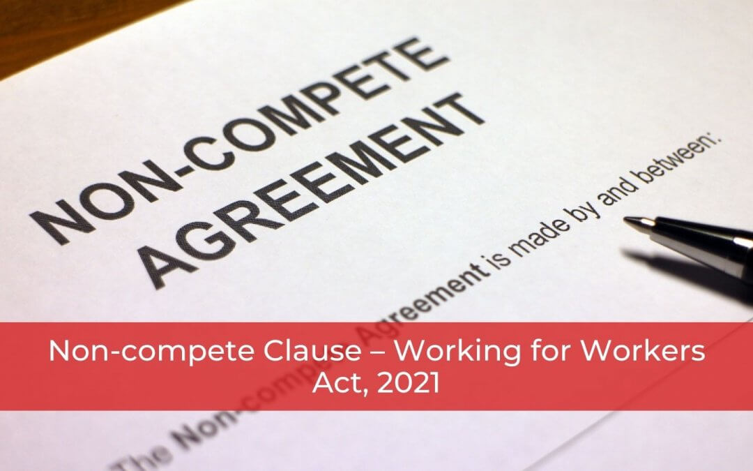 Non-compete Clause – Working for Workers Act, 2021 - Nov 9 - Whitten & Lublin Employment Lawyers - Toronto Employment Lawyers - Ontario Laws