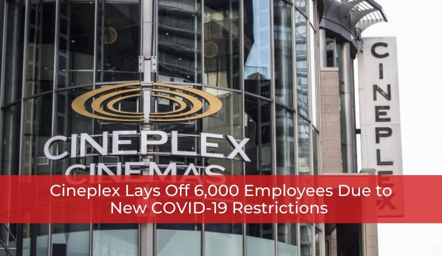 Lockdown Terminations Cineplex Laid Off 6,000 Part-Time Workers - Jan 11 - Whitten & Lublin Employment Lawyers - Toronto Employment Lawyers - Ontario Laws