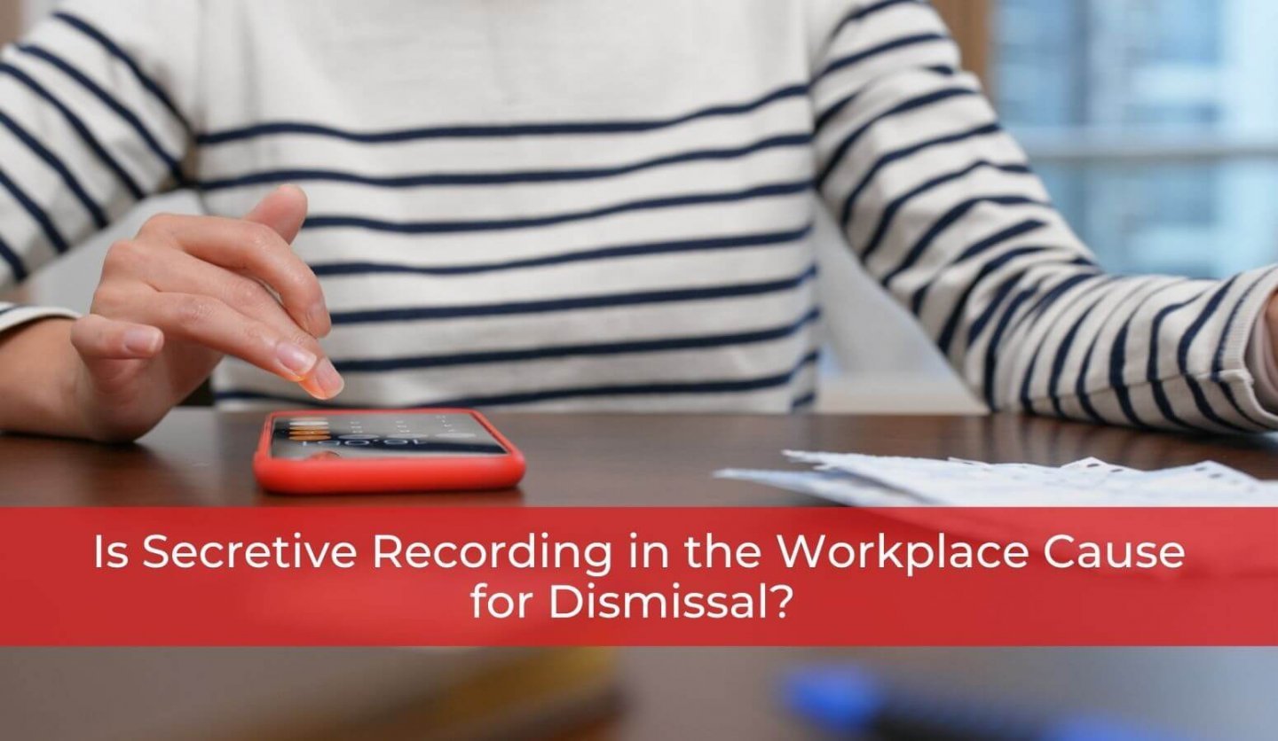 Is Secretive Recording in the Workplace Cause for Dismissal - Feb 11 - Whitten & Lublin Employment Lawyers - Toronto Employment Lawyers - Ontario Laws - Severance Package - Wrongful Dismissal