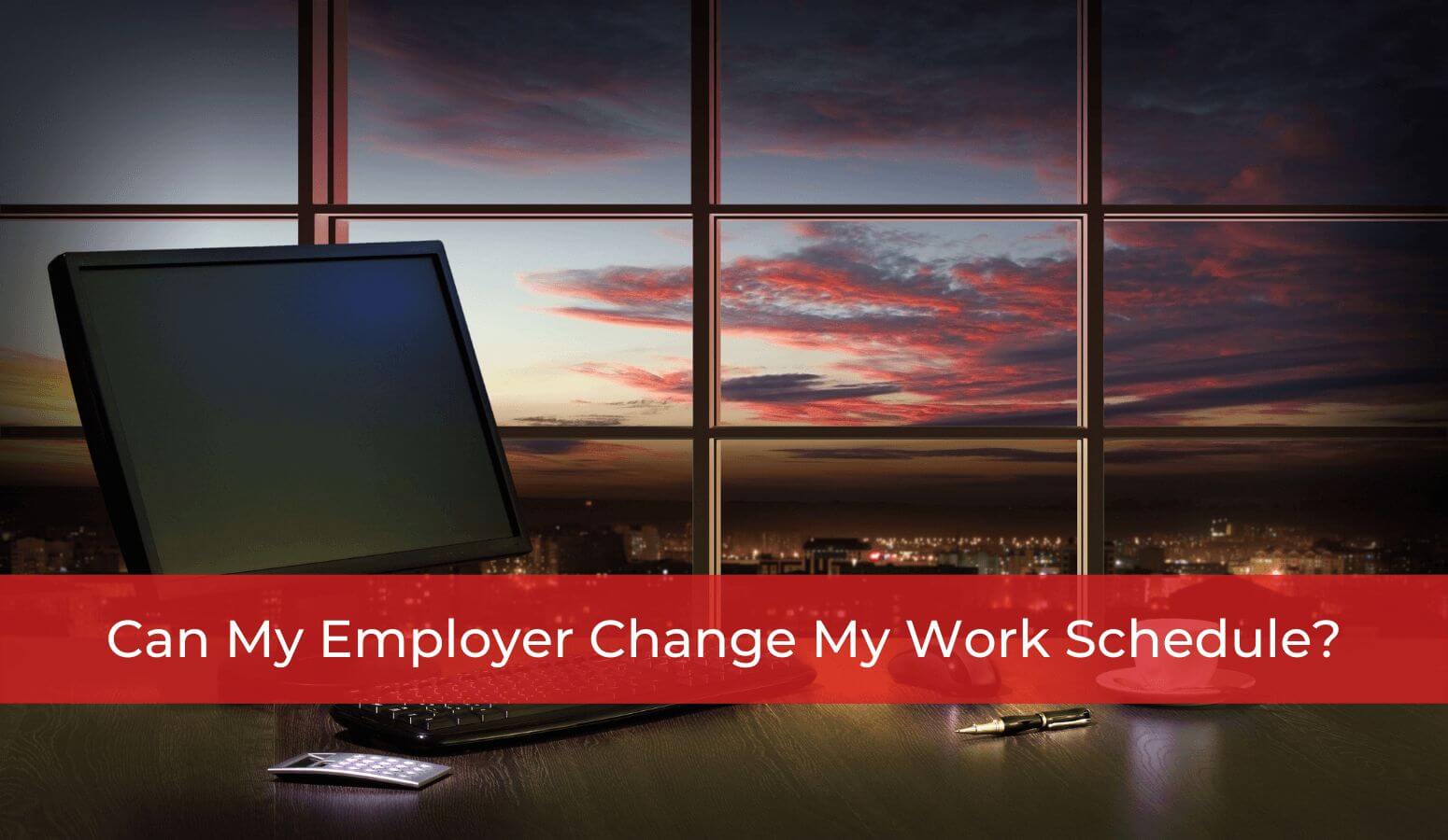 Can my employer change my regular work schedule?