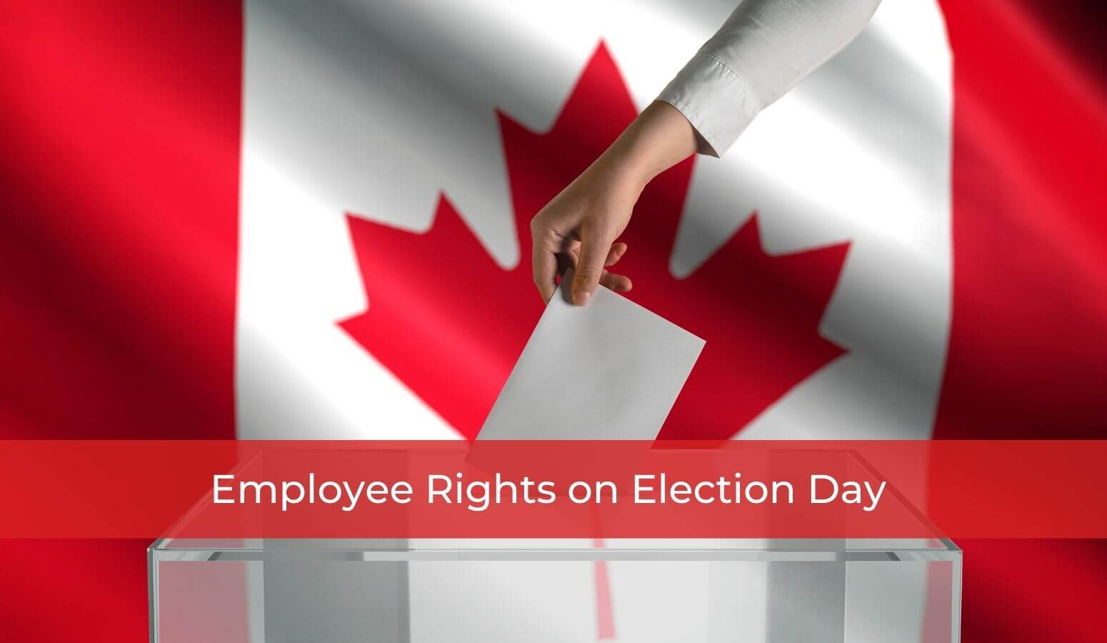 Featured image for “Employee Rights on Election Day – Ontario Provincial Election 2022”