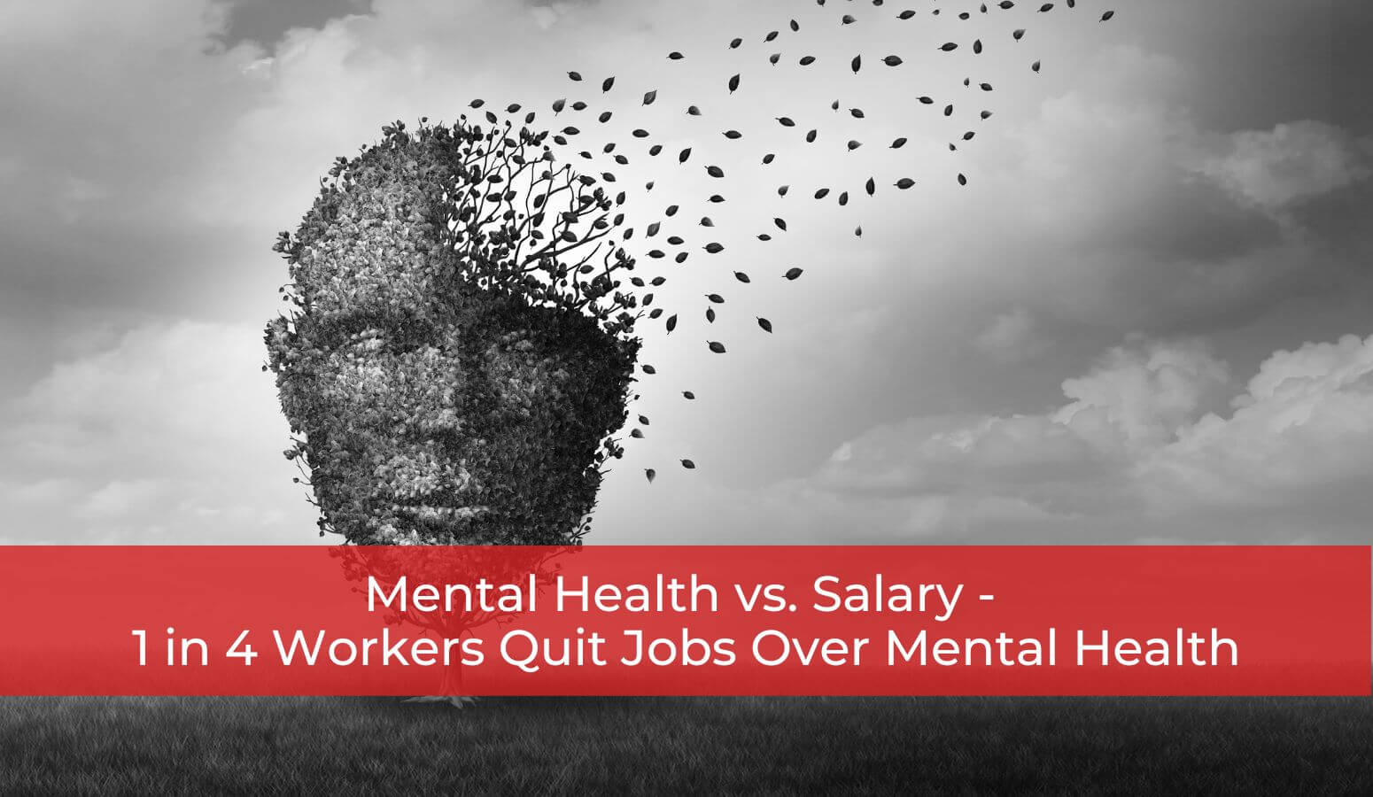 Featured image for “Mental Health vs. Salary – 1 in 4 Workers Quit Jobs Over Mental Health”