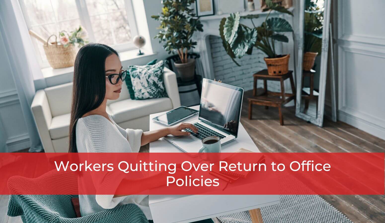 Featured image for “Workers Quitting Over Return to Office Policies”