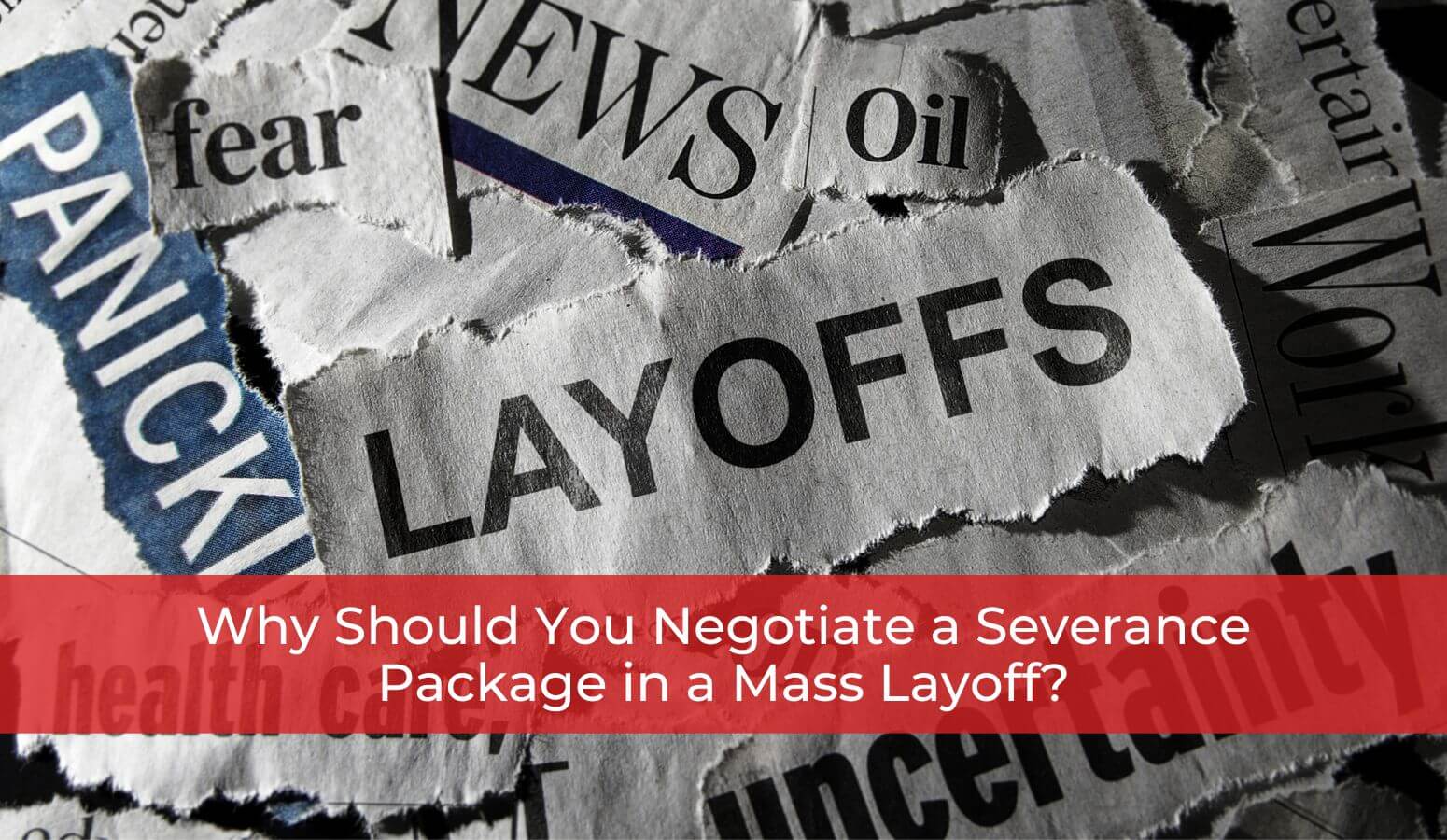 Featured image for “Why Should You Negotiate a Severance Package in a Mass Layoff?”