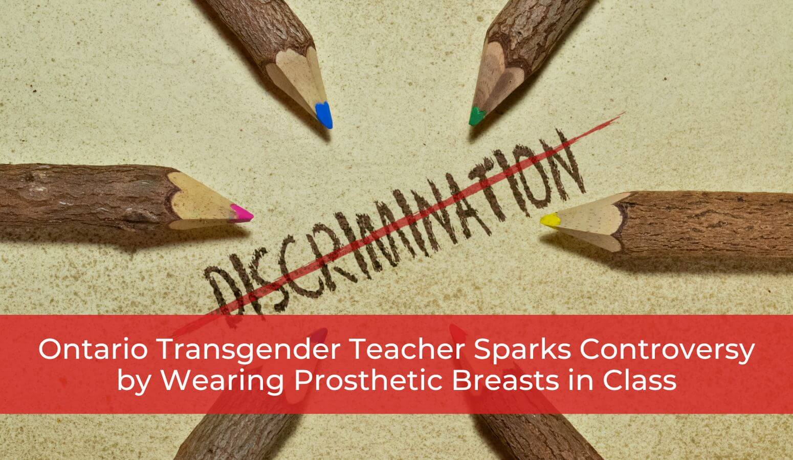 Featured image for “Workplace Discrimination – Ontario Transgender Teacher Sparks Controversy by Wearing Prosthetic Breasts in Class”