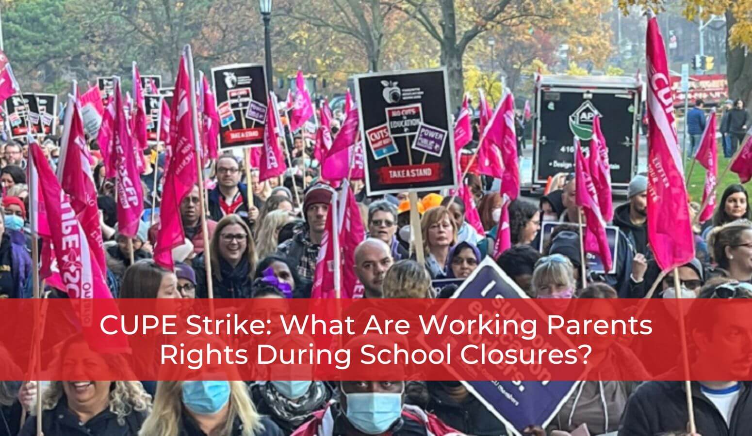 Featured image for “CUPE Strike: What Are Working Parents Rights If They Have to Stay at Home Due to School Closures?”
