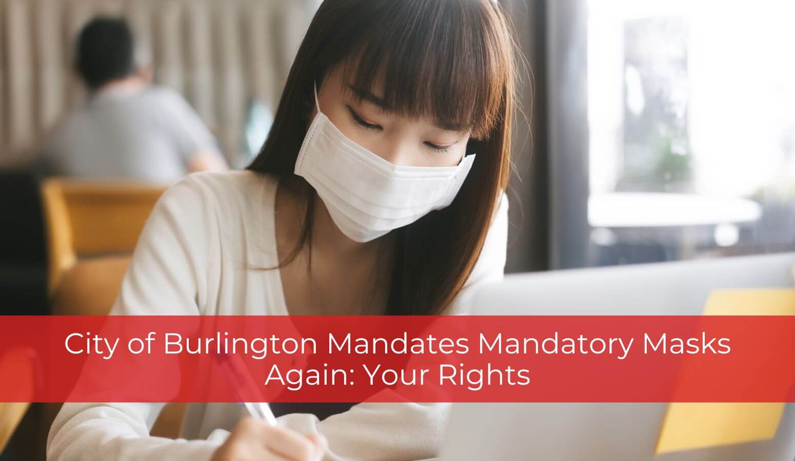 Featured image for “City of Burlington Mandates Mandatory Masks Again: Your Rights”