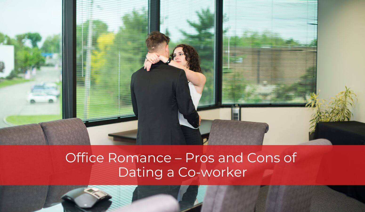 Featured image for “Office Romance – Pros and Cons of Dating a Co-worker”