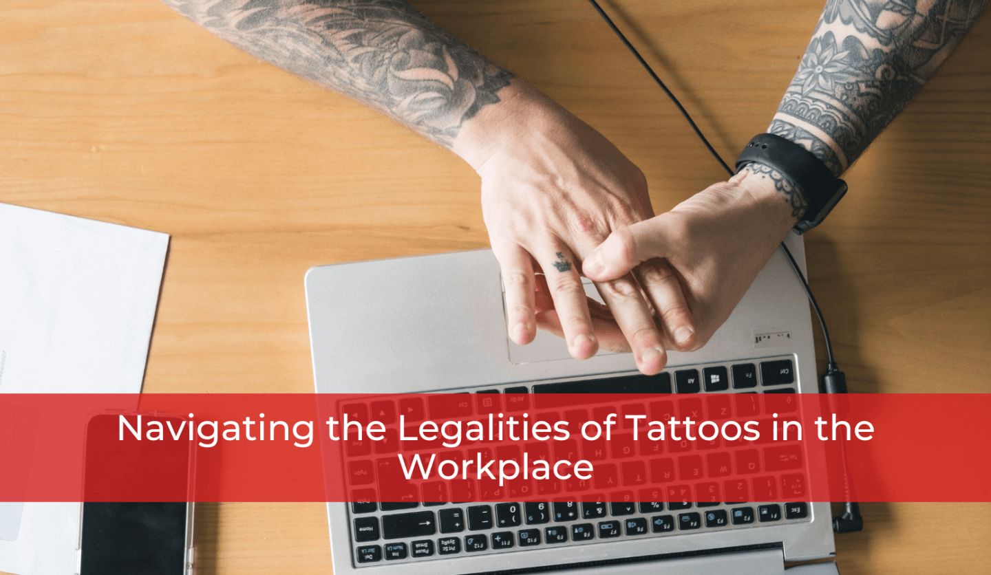 Navigating the Legalities of Tattoos in the Workplace