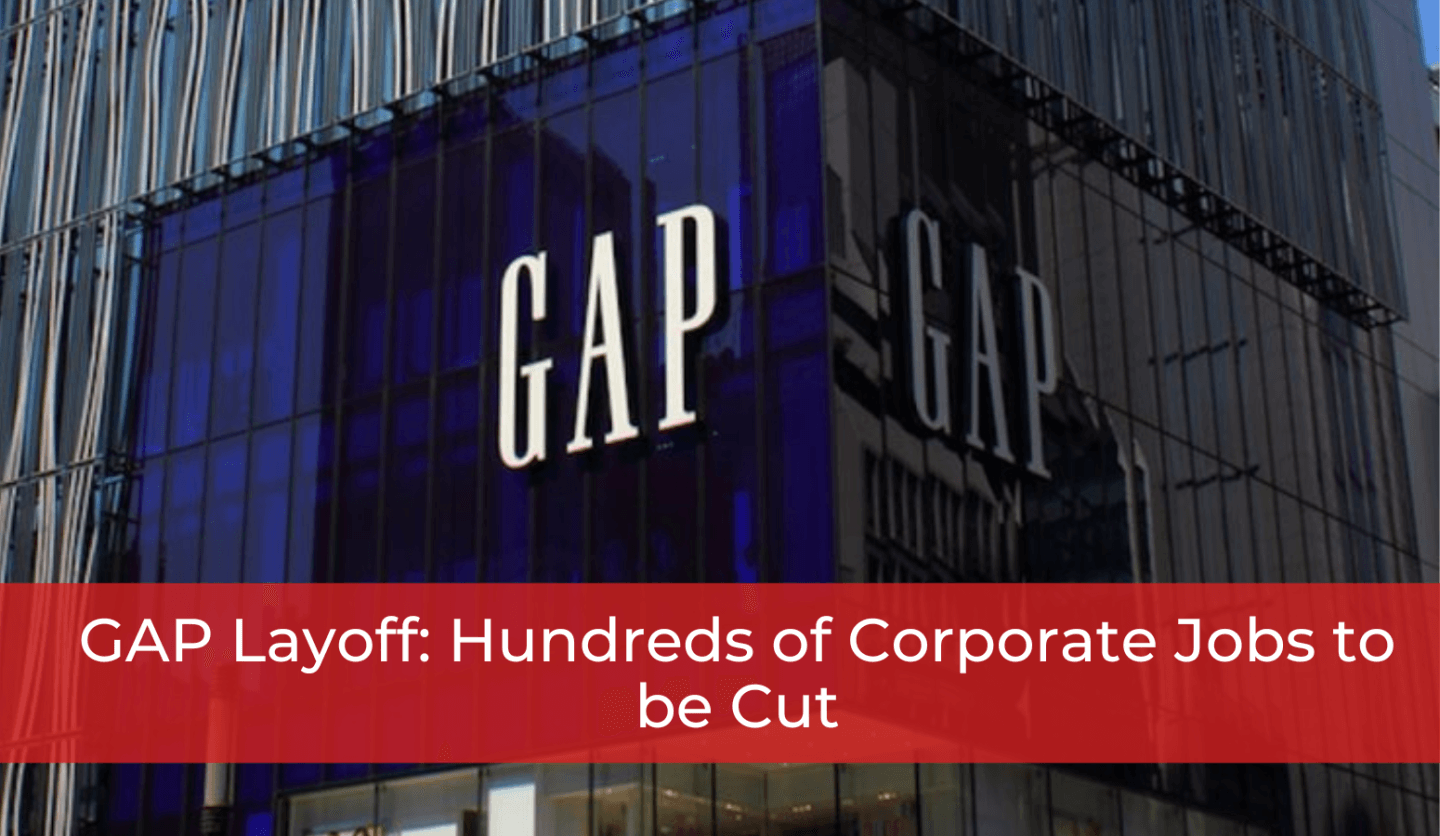 GAP Layoff: Hundreds of Corporate Jobs to be Cut