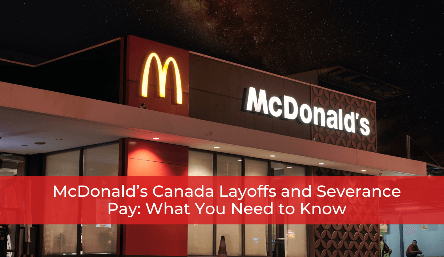 McDonald’s Canada Layoffs and Severance Pay What You Need to Know