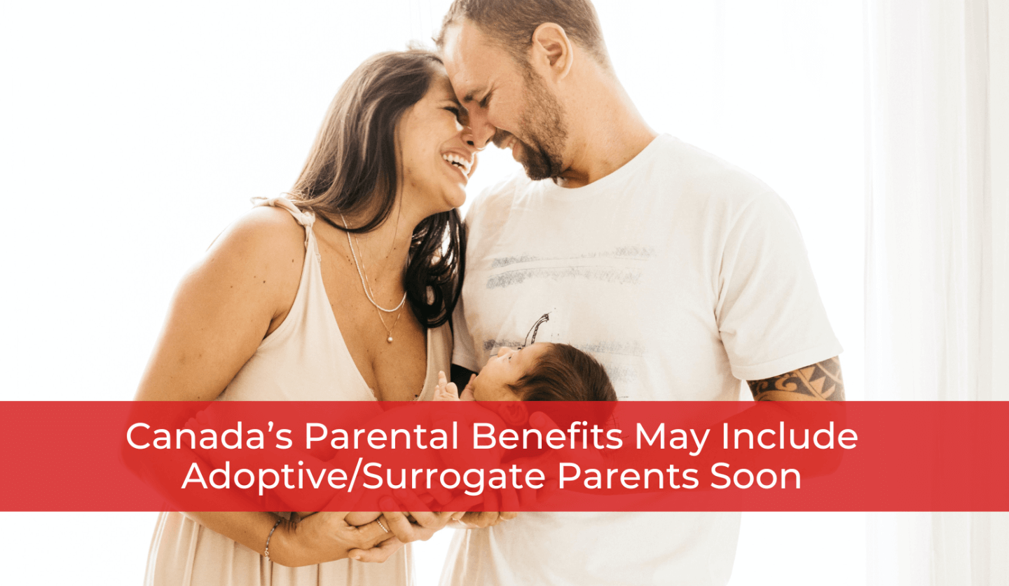 Canada's Parental Benefits May Cover Adoptive/Surrogate Parents