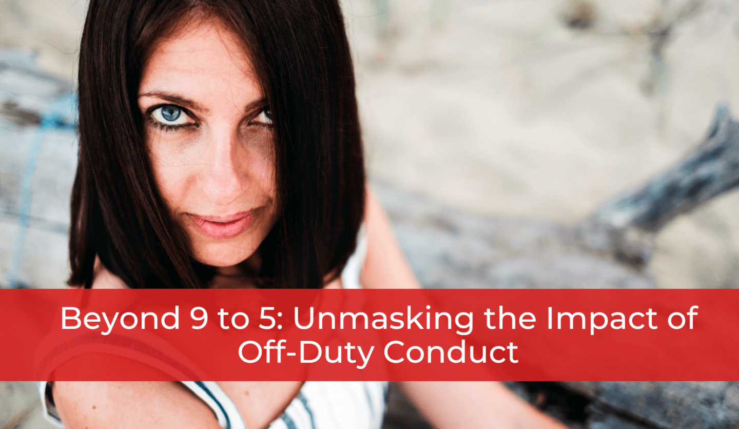 Beyond 9 to 5: Unmasking the Impact of Off-Duty Conduct