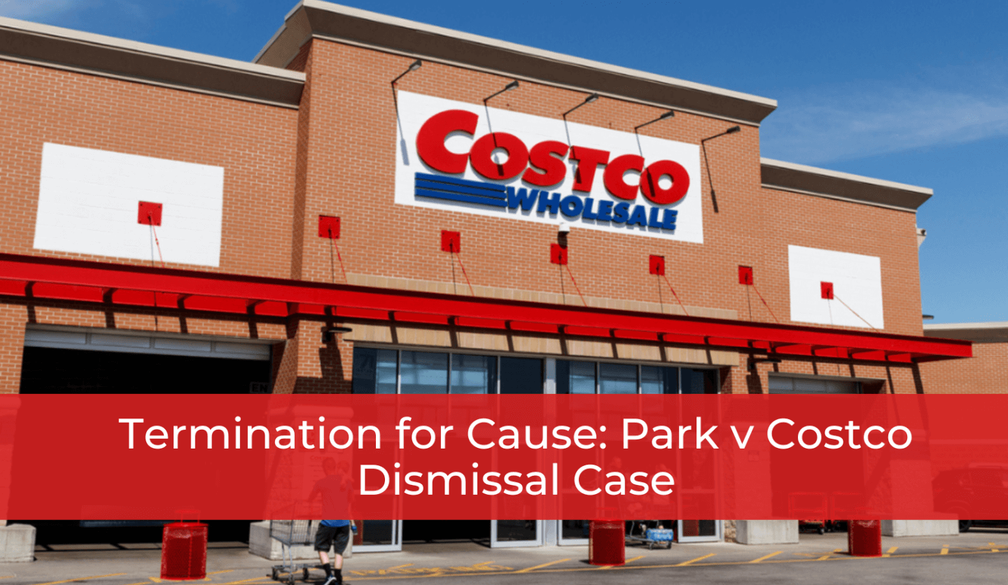 Termination for Cause: Park v Costco Dismissal Case