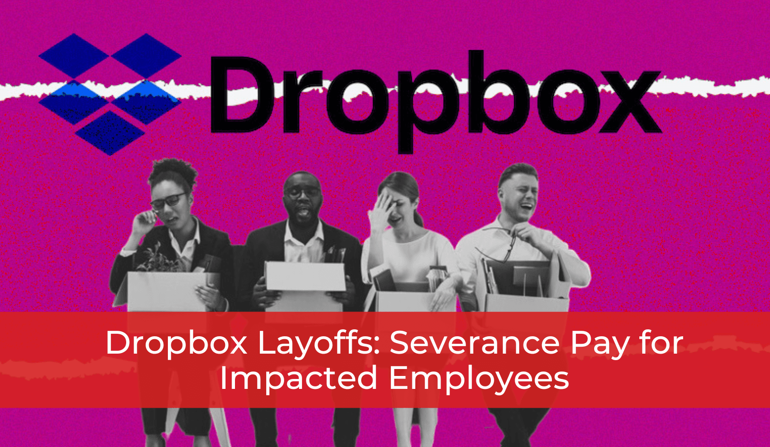 Featured image for “Dropbox Layoffs: Severance Pay for Impacted Employees”