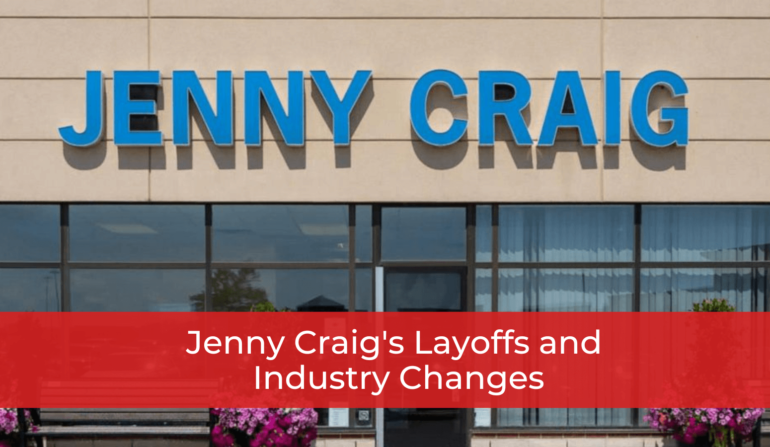 Featured image for “Jenny Craig’s Layoffs and Industry Changes”