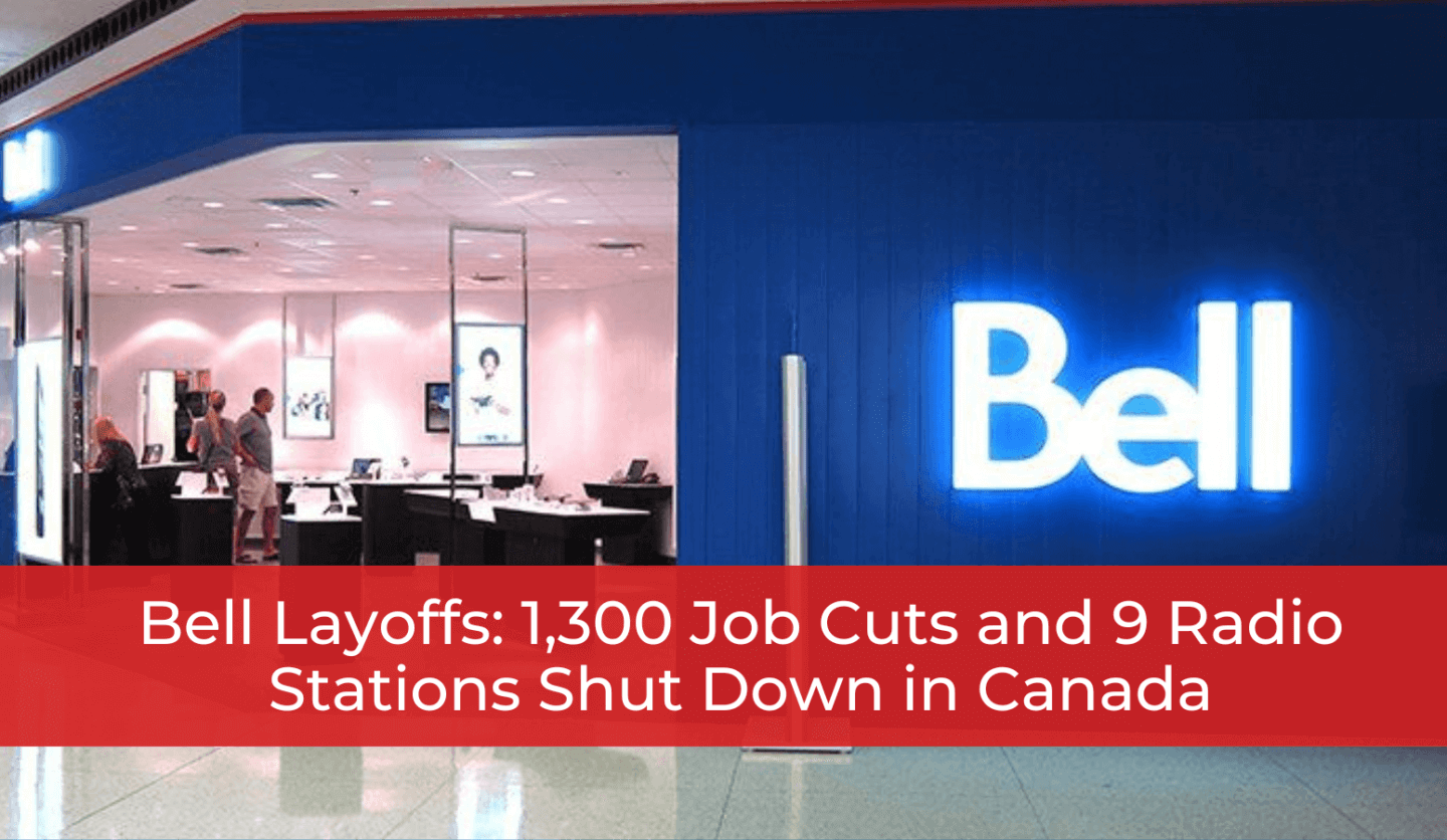 Bell Layoffs 1,300 Job Cuts and 9 Radio Stations Shut Down in Canada