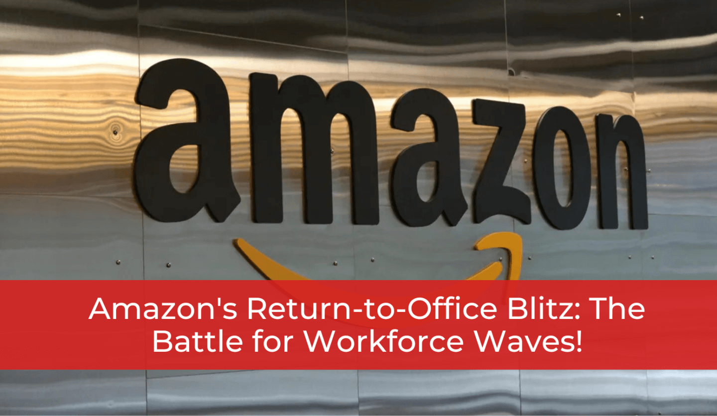 Amazon's Return-to-Office Blitz: The Battle for Workforce Waves!