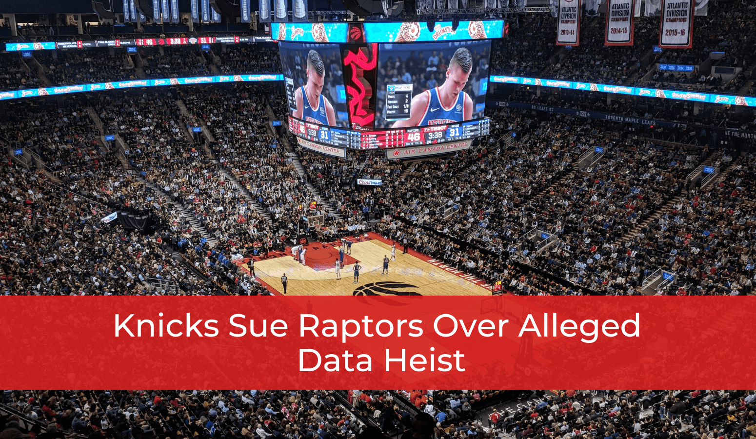 Featured image for “Knicks Sue Raptors Over Alleged Data Heist”