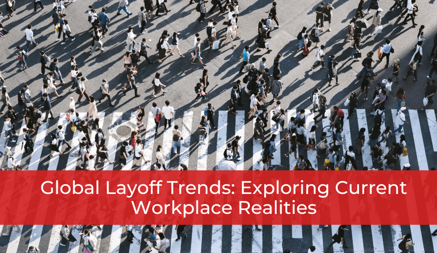 Global Layoff Trends: Exploring Current Workplace Realities