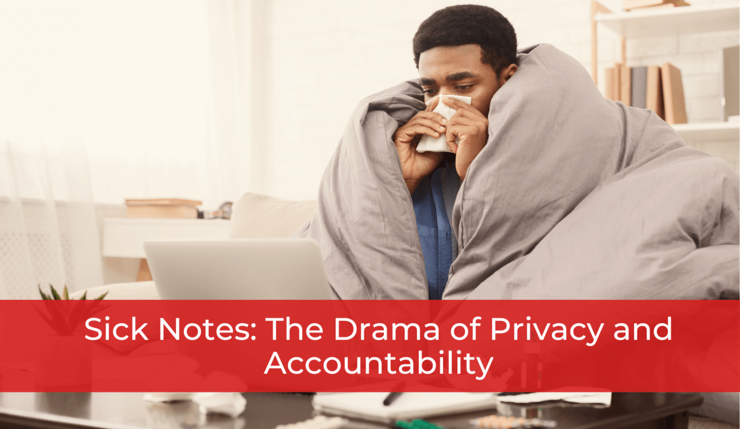 Sick Notes: The Drama of Privacy and Accountability