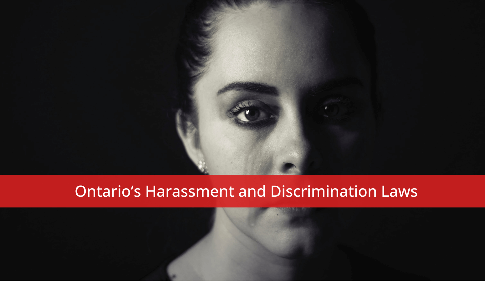 Featured image for “Ontario’s Harassment and Discrimination Laws”