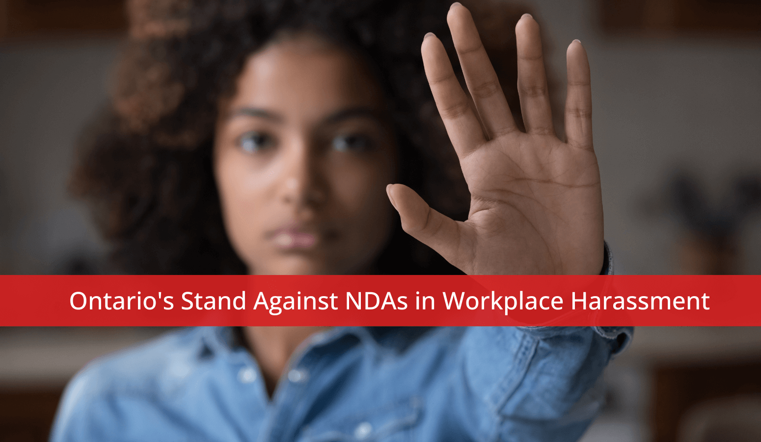 Featured image for “Ontario’s Stand Against NDAs in Workplace Harassment”