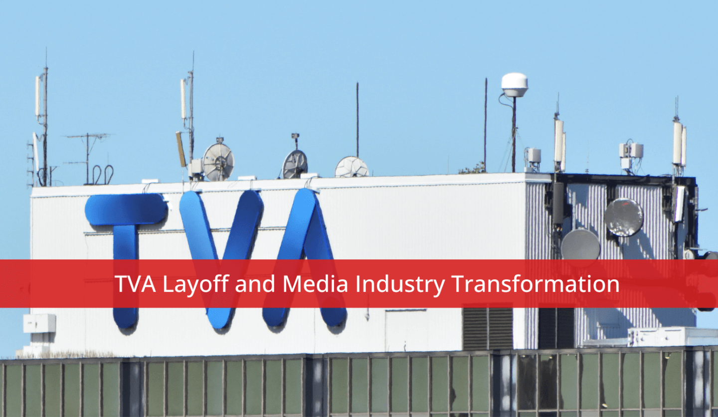 TVA Layoff and Media Industry Transformation