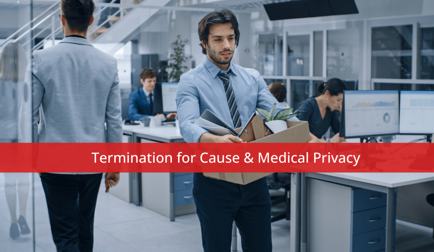 Termination for Cause & Medical Privacy