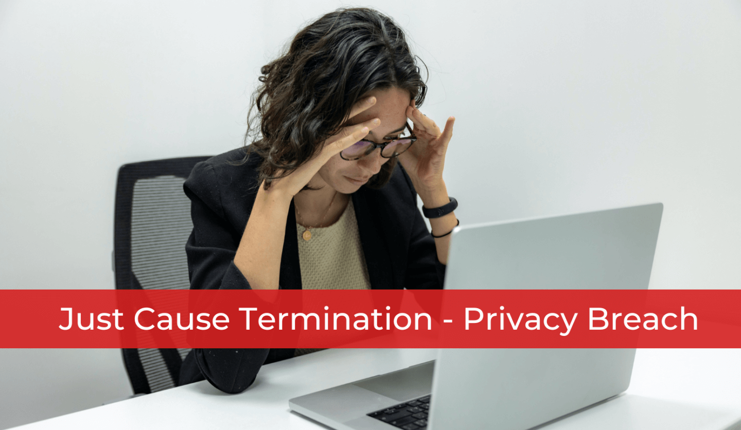 Just Cause Termination - Privacy Breach