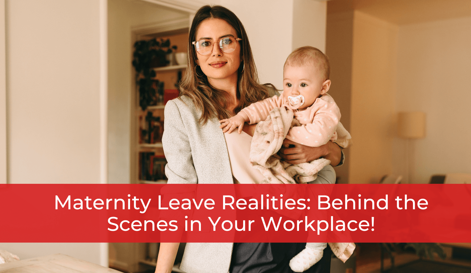 Featured image for “Maternity Leave Realities: Behind the Scenes in Your Workplace!”