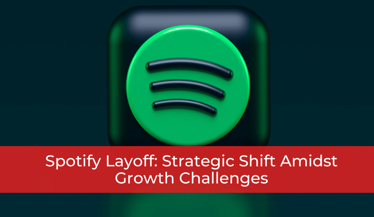 Spotify Layoff: Strategic Shift Amidst Growth Challenges
