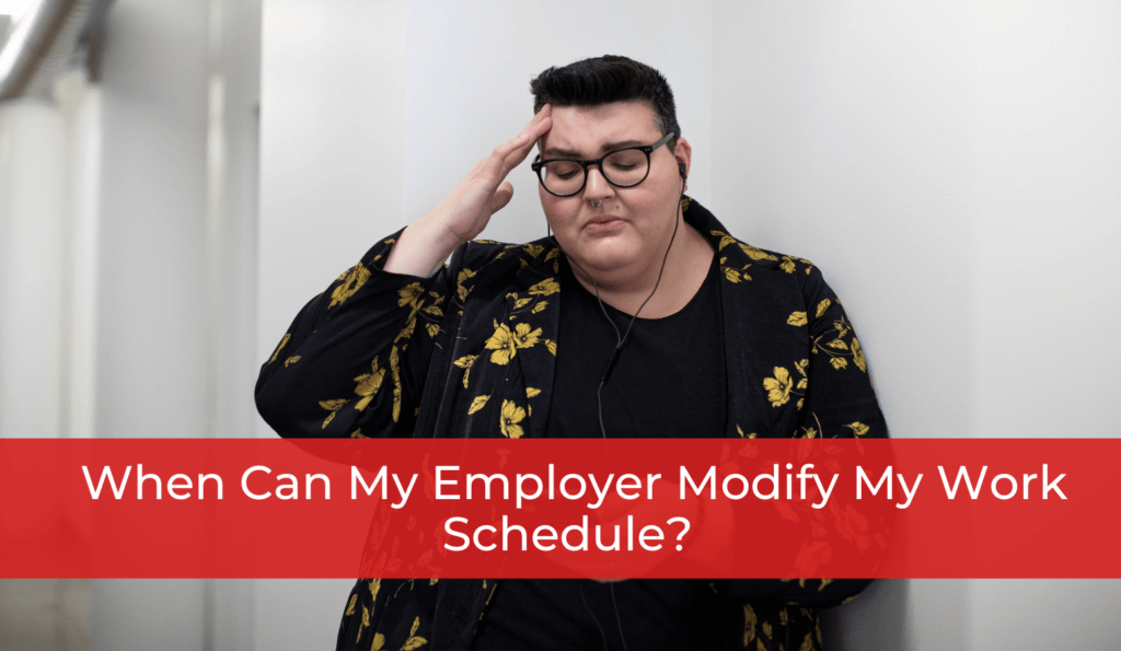 When Can My Employer Modify My Work Schedule? Whitten & Lublin