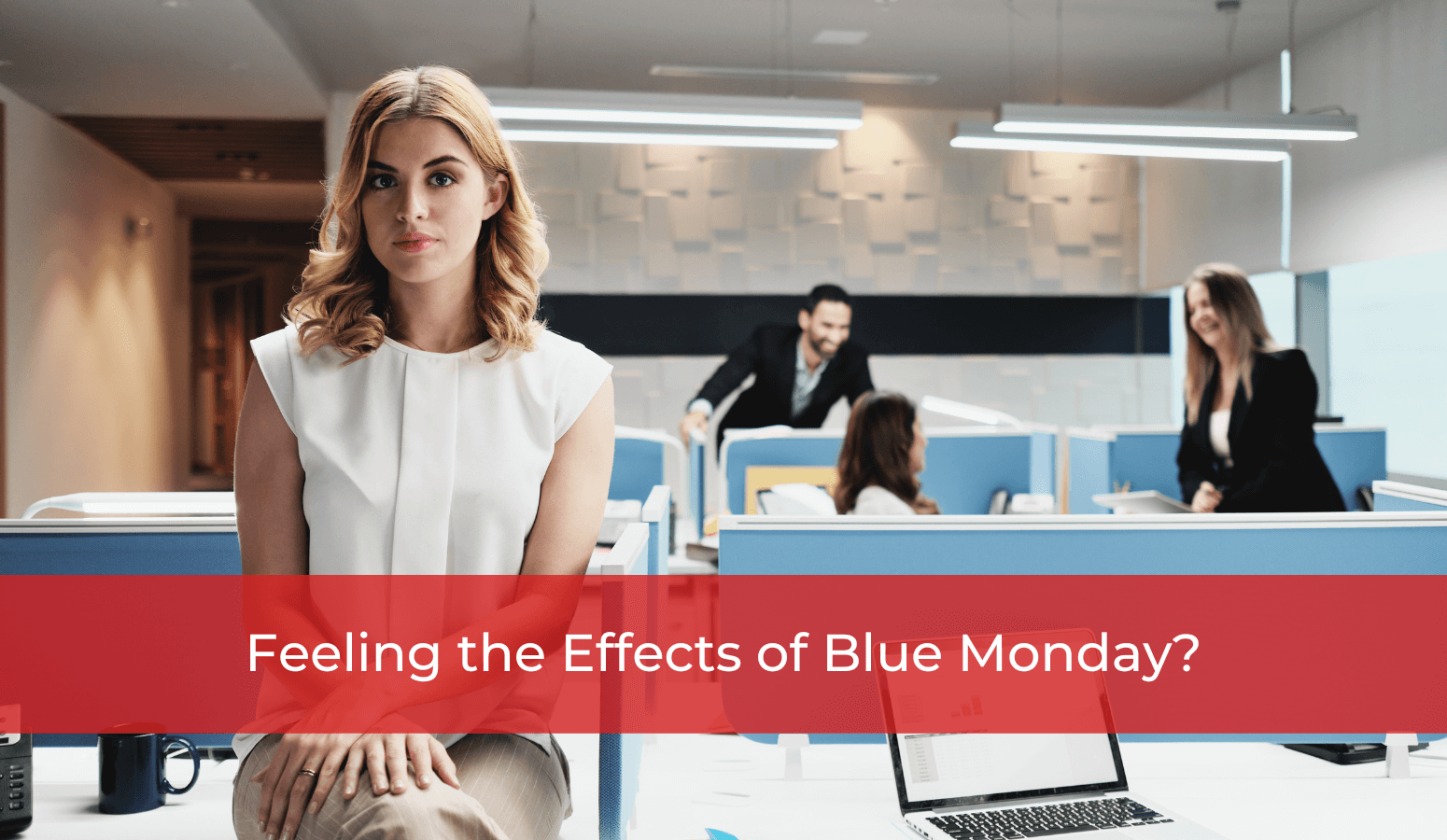Featured image for “Feeling the Effects of Blue Monday?”