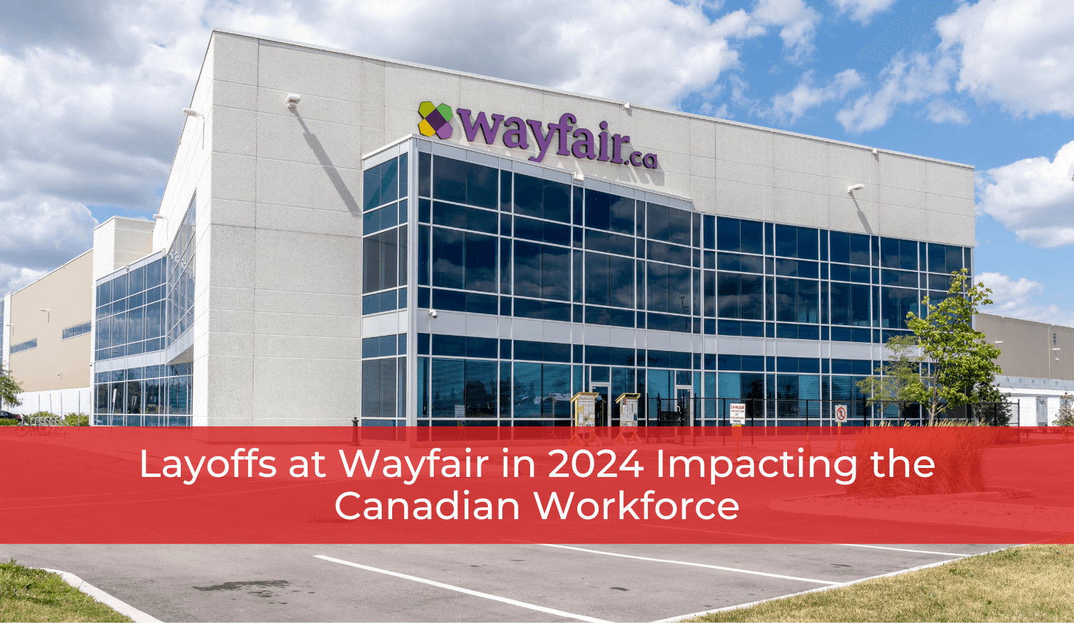 Featured image for “Layoffs at Wayfair in 2024 Impacting the Canadian Workforce”