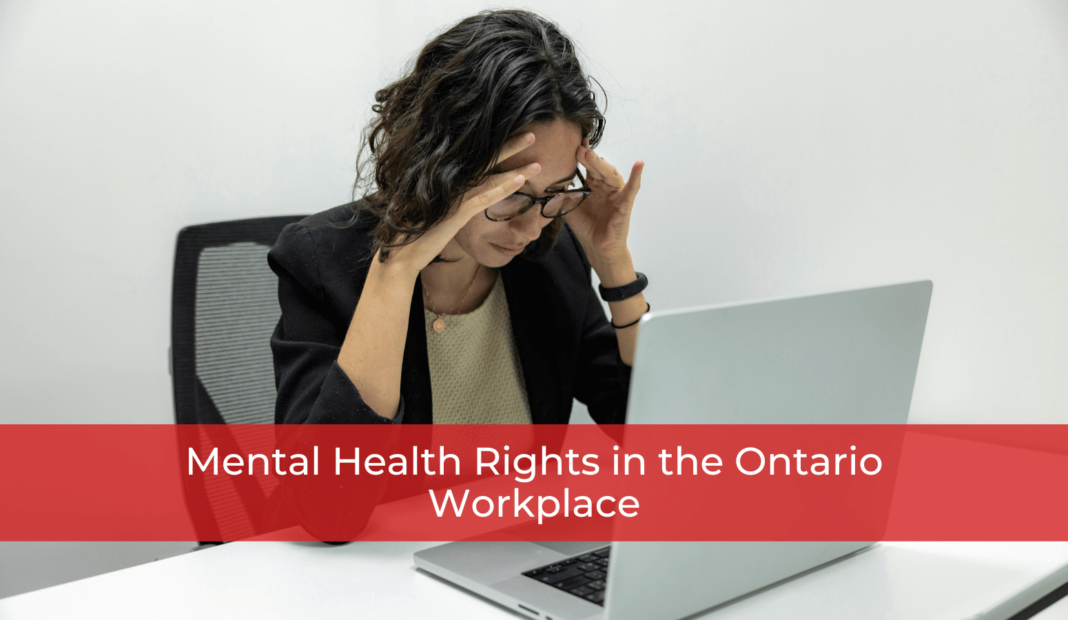 Featured image for “Mental Health Rights in the Ontario Workplace”