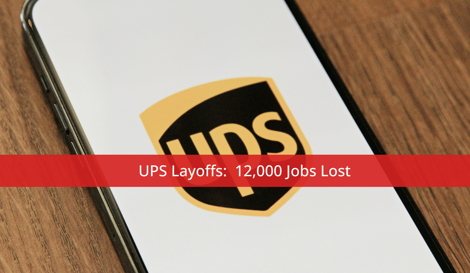 Featured image for “UPS Layoffs: 12,000 Jobs Lost”