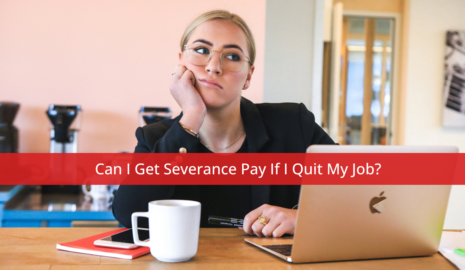 Featured image for “Can I Get Severance Pay If I Quit My Job?”