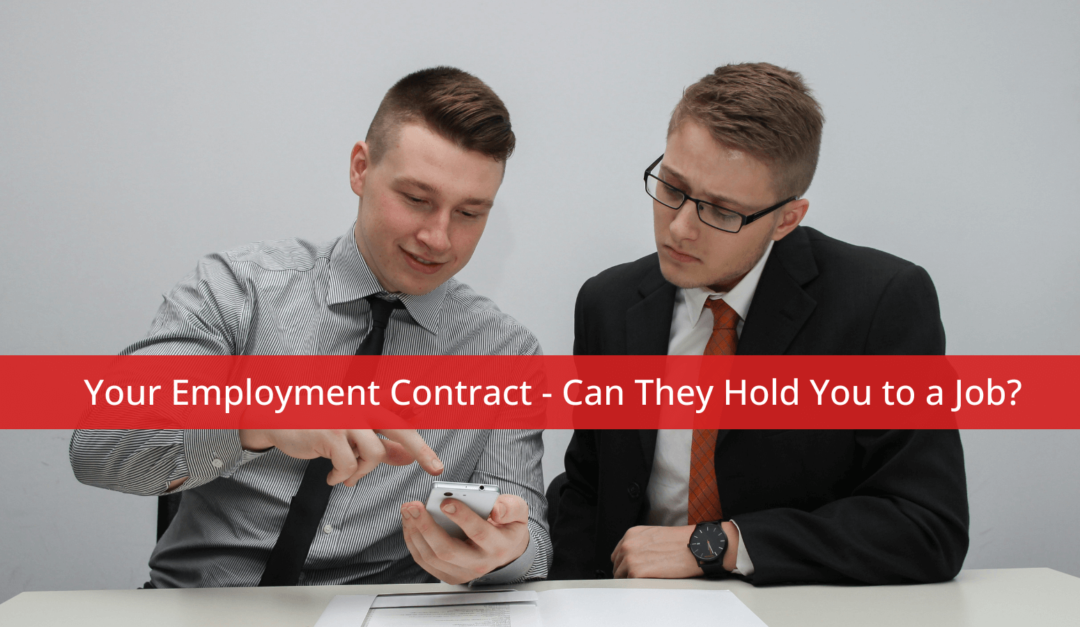 Featured image for “Your Employment Contract – Can They Hold You to a Job?”