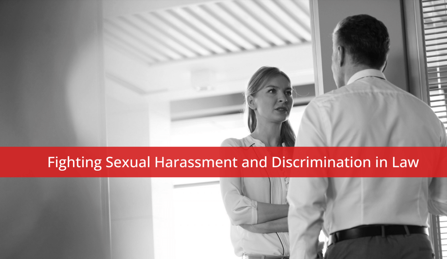 Fighting Sexual Harassment and Discrimination in Law