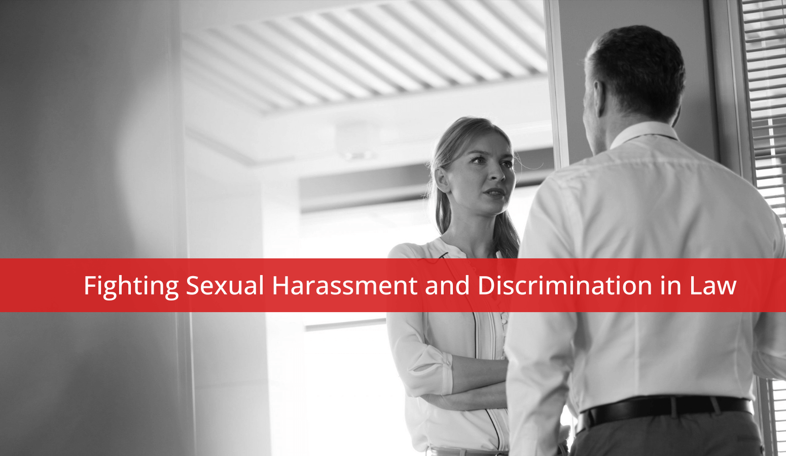 Featured image for “Fighting Sexual Harassment and Discrimination in Law”