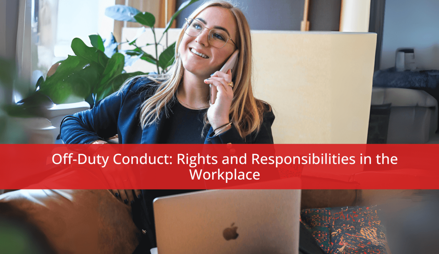 Off-Duty Conduct: Rights and Responsibilities in the Workplace