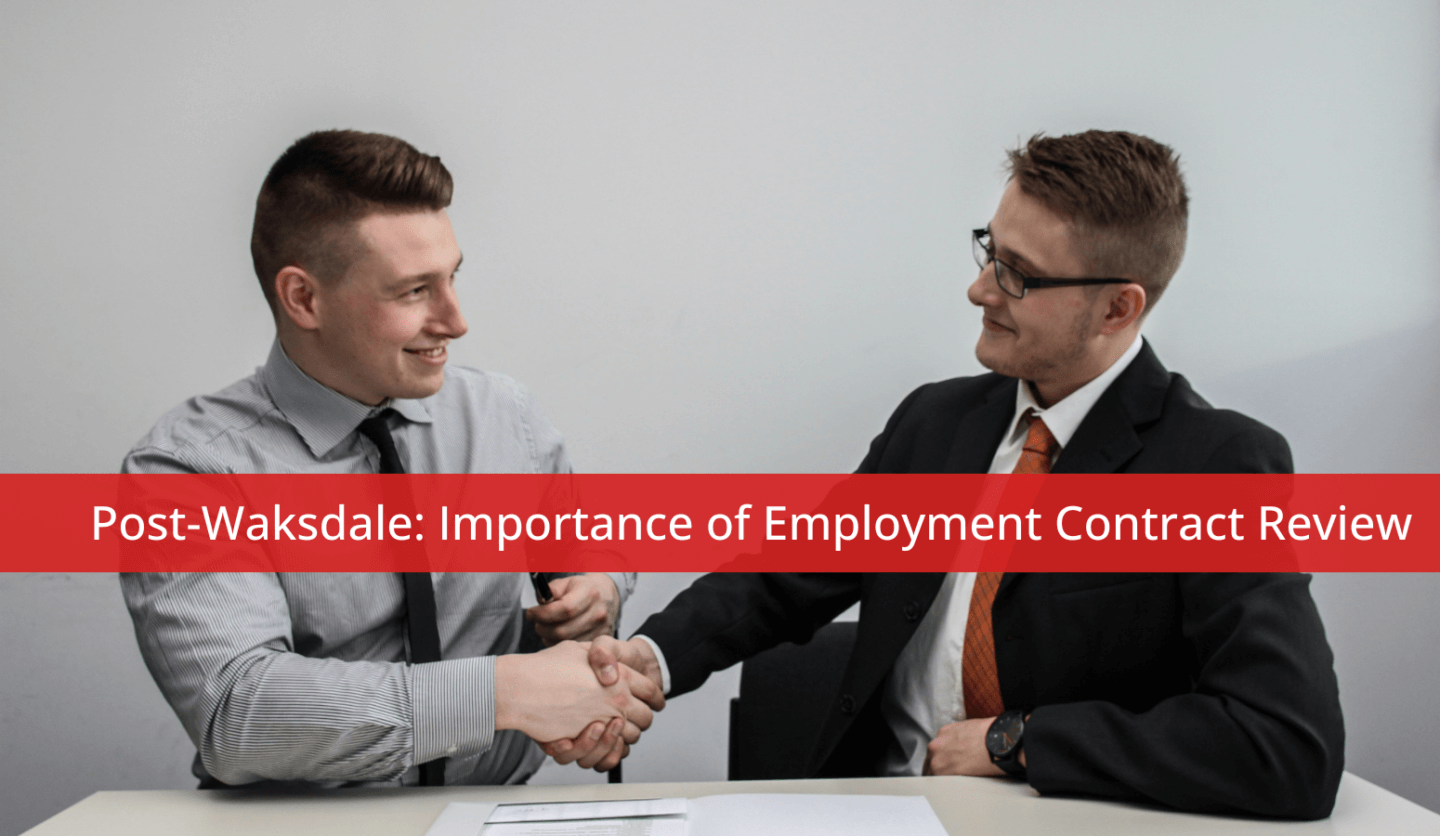 Post-Waksdale: Importance of Employment Contract Review