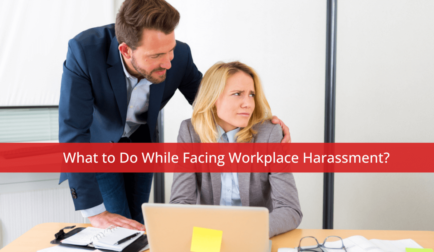 What to Do while facing Workplace Harassment