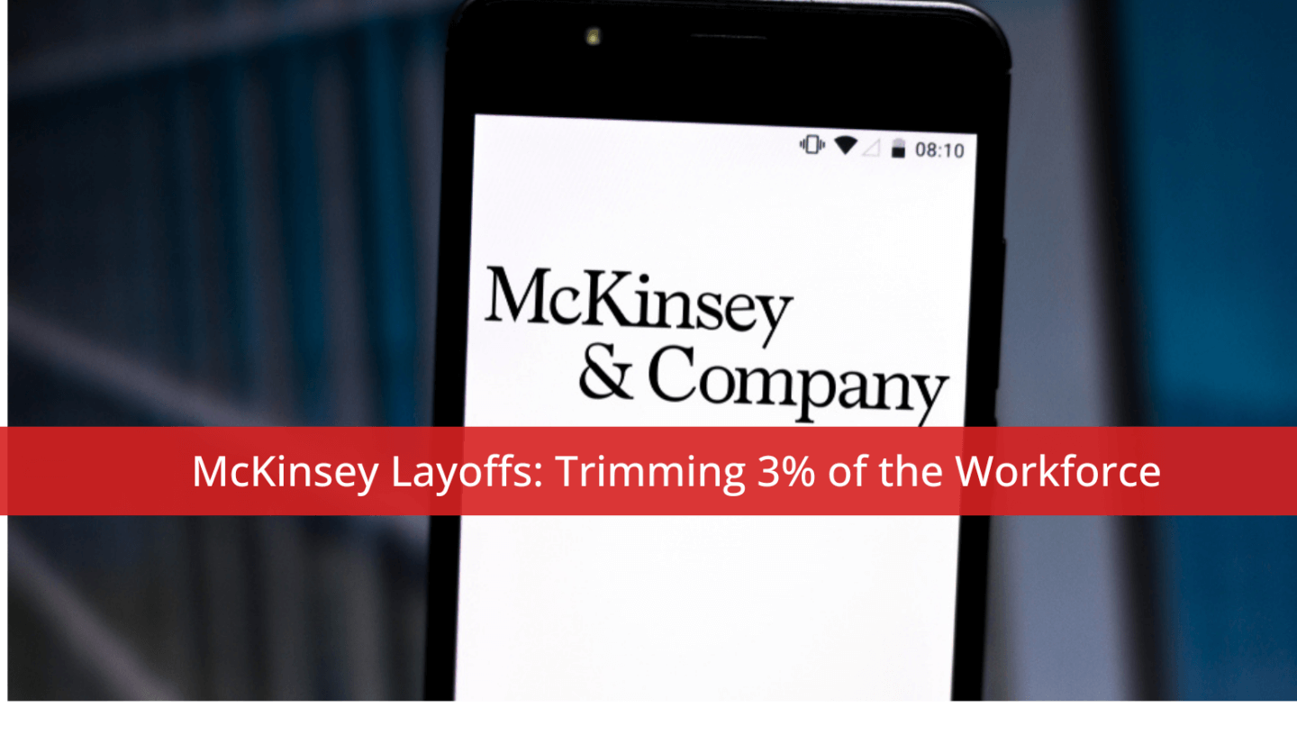 McKinsey Layoffs: Trimming 3% of the Workforce