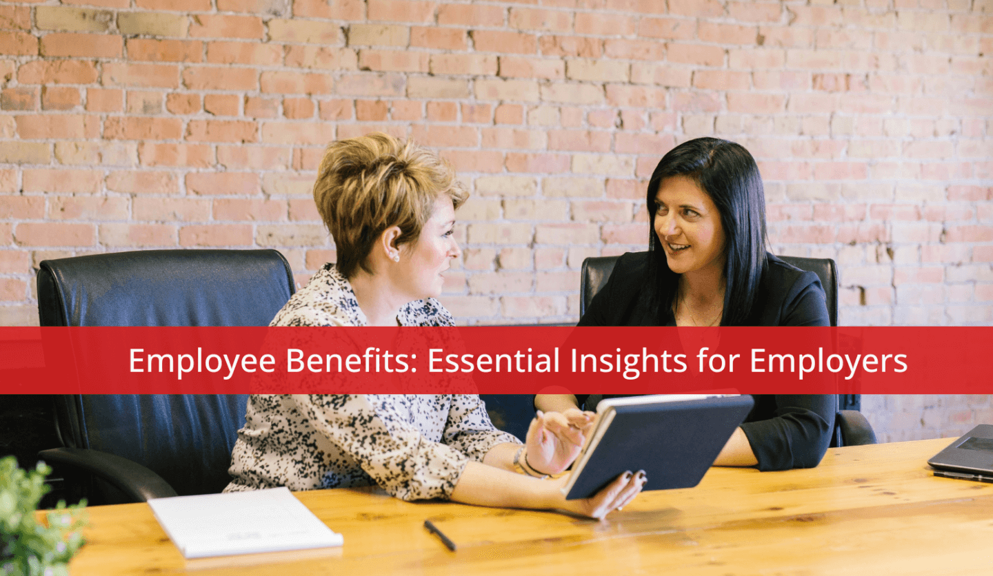 Employee Benefits: Essential Insights for Employers