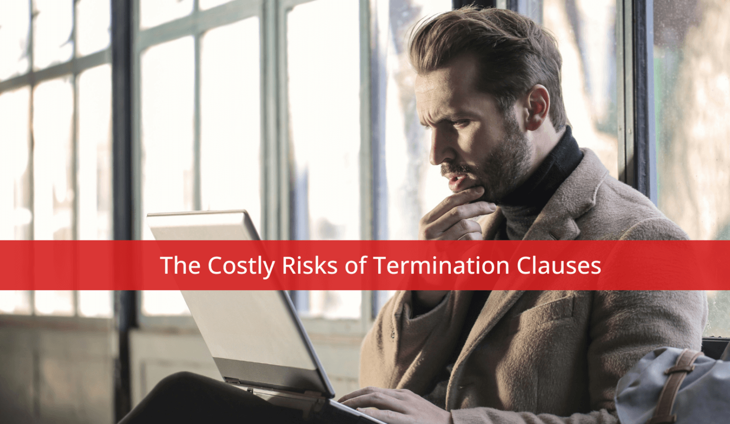The Costly Risks of Termination Clauses