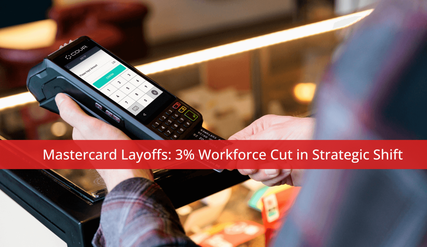 Mastercard Layoffs: 3% Workforce Cut in Strategic Shift